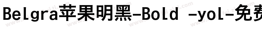 Belgra苹果明黑-Bold -yol字体转换